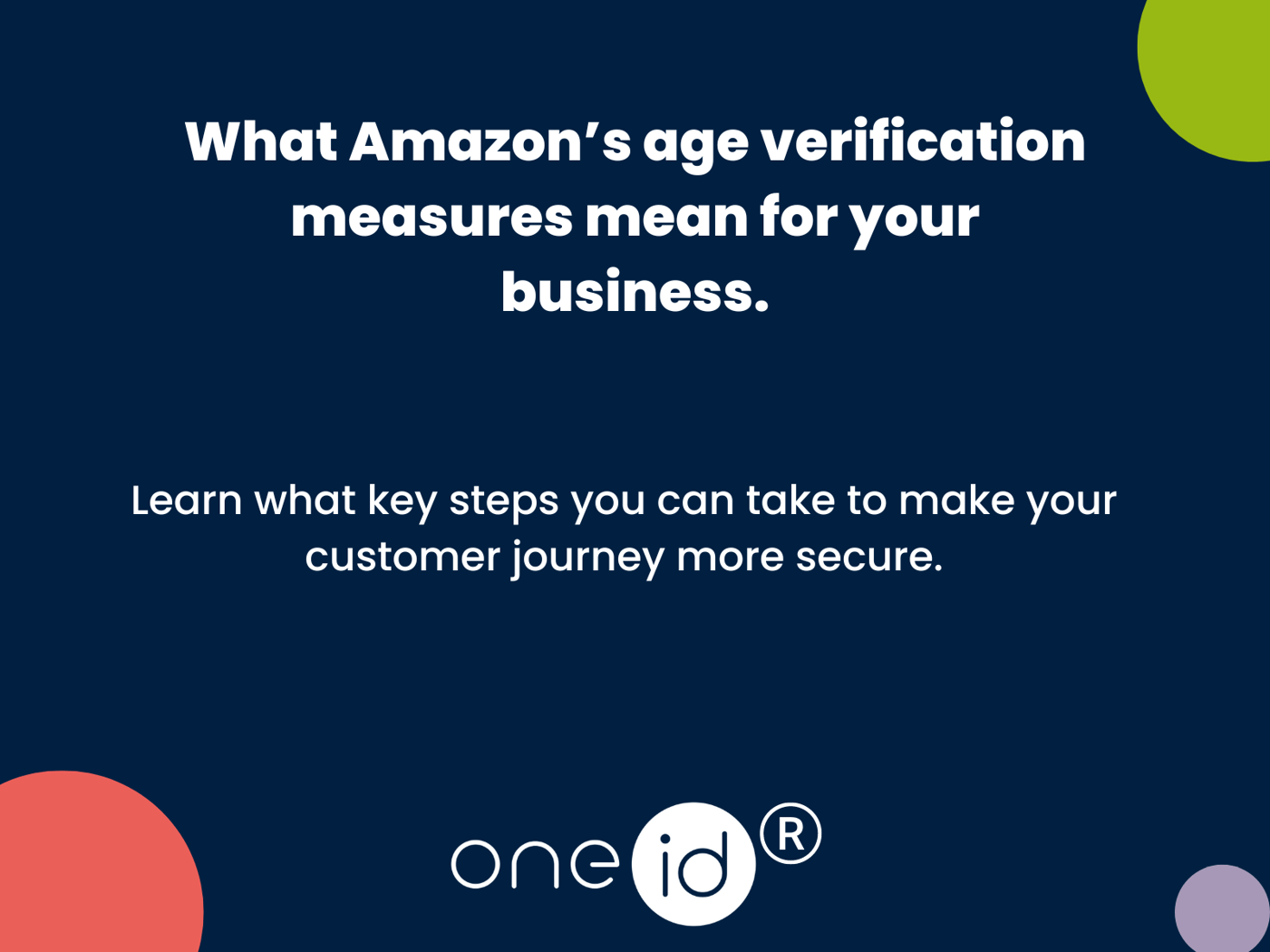 Embracing Amazon’s age verification measures with OneID®